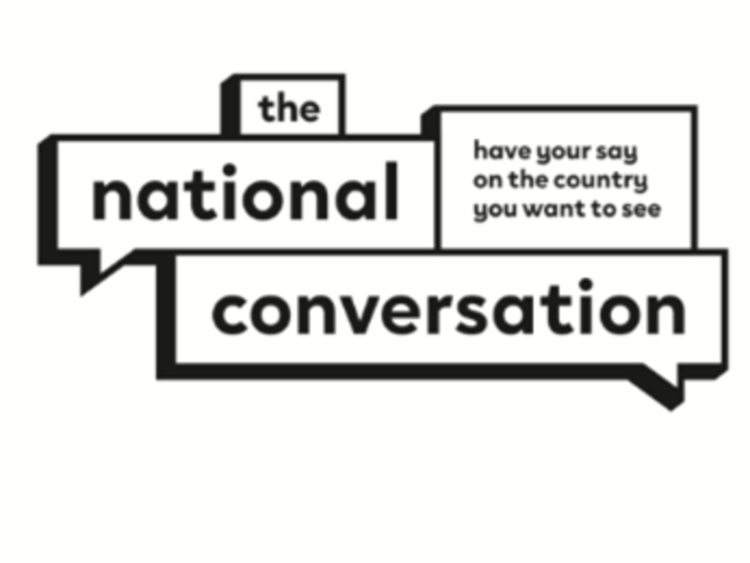 Chance to have you say in The National Conversation